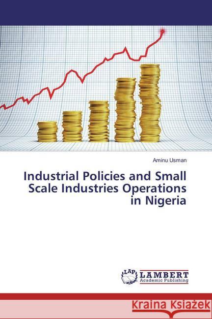Industrial Policies and Small Scale Industries Operations in Nigeria Usman, Aminu 9783659887680 LAP Lambert Academic Publishing - książka
