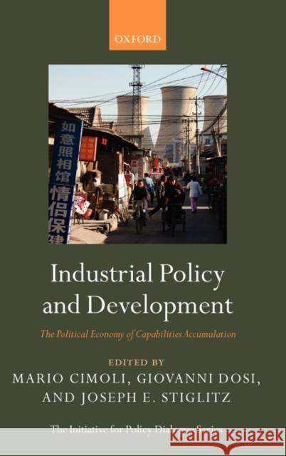 Industrial Policy and Development: The Political Economy of Capabilities Accumulation Cimoli, Mario 9780199235261 Oxford University Press, USA - książka