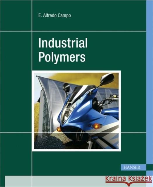Industrial Polymers E. Alfredo Campo   9783446411197 Carl Hanser Verlag GmbH & Co - książka