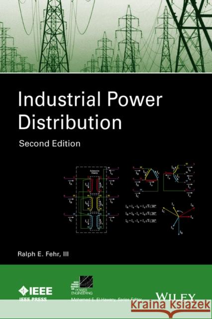 Industrial Power Distribution Ralph Fehr 9781119063346 Wiley-IEEE Press - książka