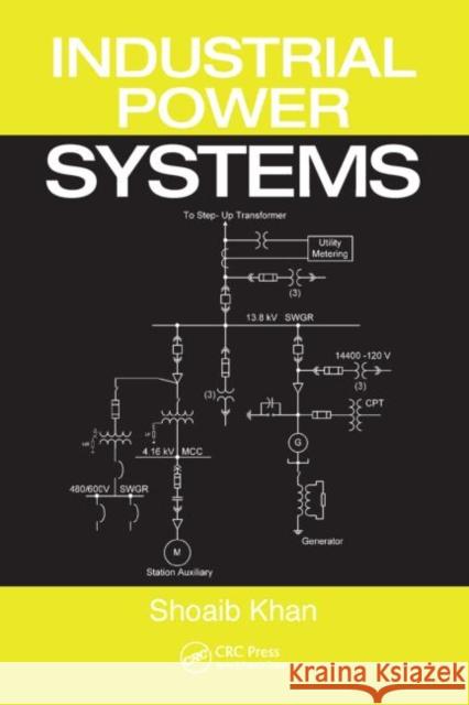 Industrial Power Systems Shoaib Khan Sheeba Khan Ghariani Ahmed 9780824724436 CRC - książka