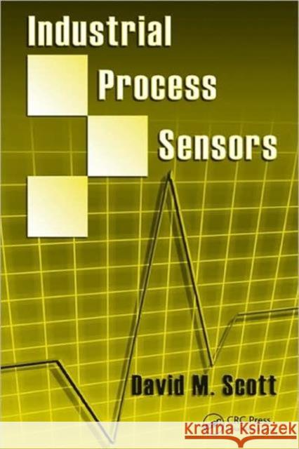 Industrial Process Sensors David M. Scott 9781420044164 CRC - książka