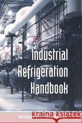 Industrial Refrigeration Handbook (Pb) Wilbert Stoecker 9781265830991 McGraw-Hill Companies - książka