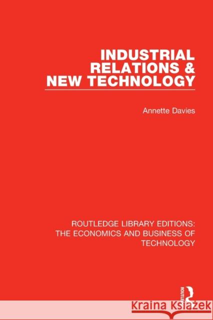 Industrial Relations & New Technology Davies, Annette 9780815367789 Routledge - książka