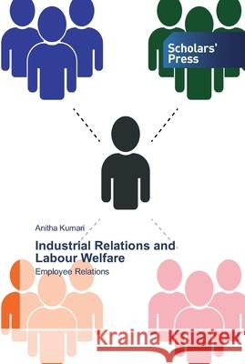 Industrial Relations and Labour Welfare Kumari, Anitha 9786138919810 Scholar's Press - książka