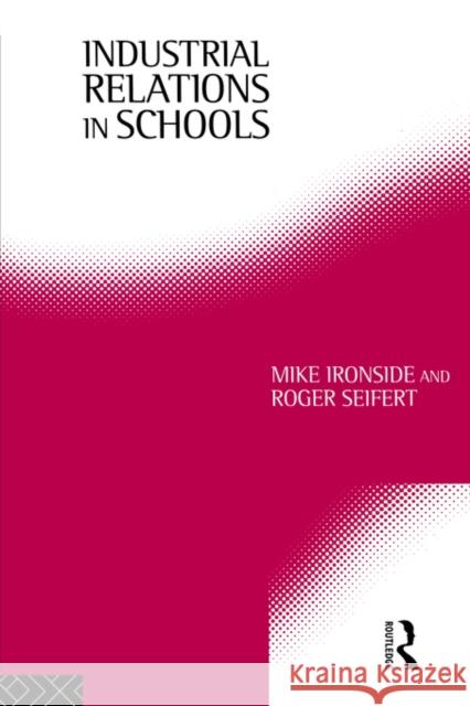 Industrial Relations in Schools Mike Ironside Roger Seifert Ironside Mike 9780415080880 Routledge - książka