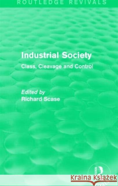 Industrial Society (Routledge Revivals): Class, Cleavage and Control  9781138847835 Taylor and Francis - książka