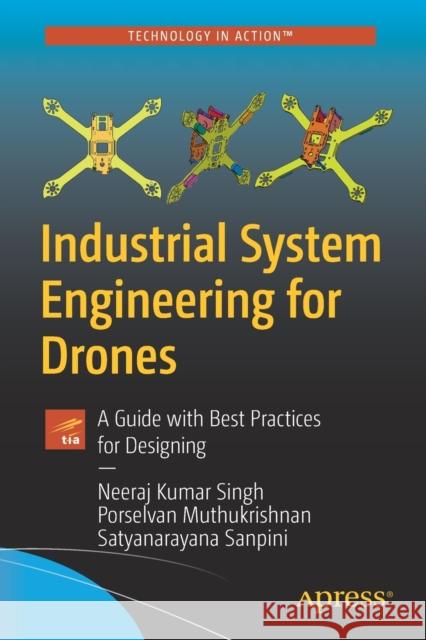 Industrial System Engineering for Drones: A Guide with Best Practices for Designing Singh, Neeraj Kumar 9781484235331 Apress - książka