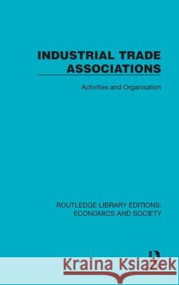 Industrial Trade Associations: Activities and Organisation Political and Economic Planning 9781041136477 Routledge - książka