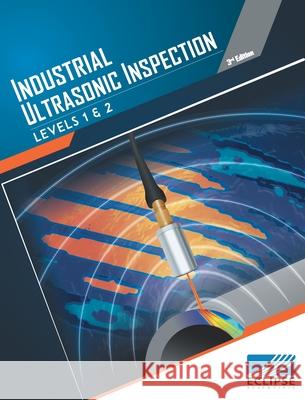 Industrial Ultrasonic Inspection: Levels 1 and 2 Ryan Chaplin 9781460295670 FriesenPress - książka