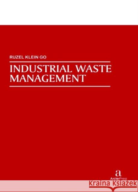 Industrial Waste Management Ruzel Klein   9781680946260 Arcler Education Inc - książka