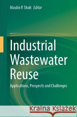 Industrial Wastewater Reuse  9789819924882 Springer Nature Singapore - książka