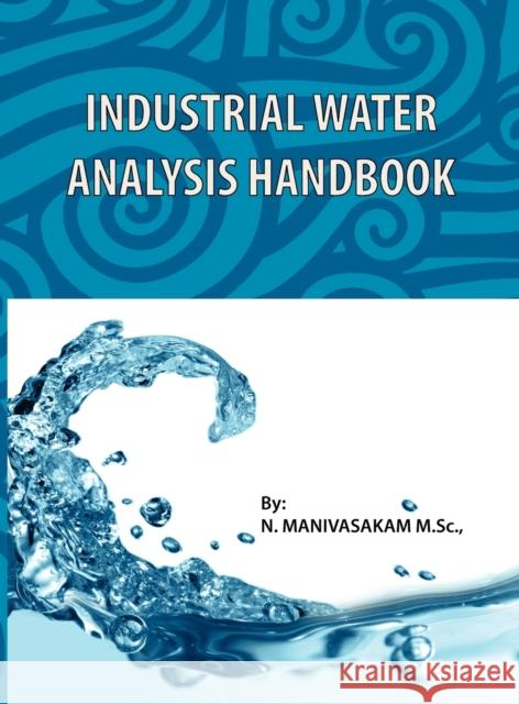 Industrial Water Analysis Handbook Natarajan Manivasakam 9780820600406 Chemical Publishing Company - książka