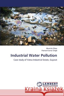 Industrial Water Pollution Shaw Moumita 9783659532504 LAP Lambert Academic Publishing - książka