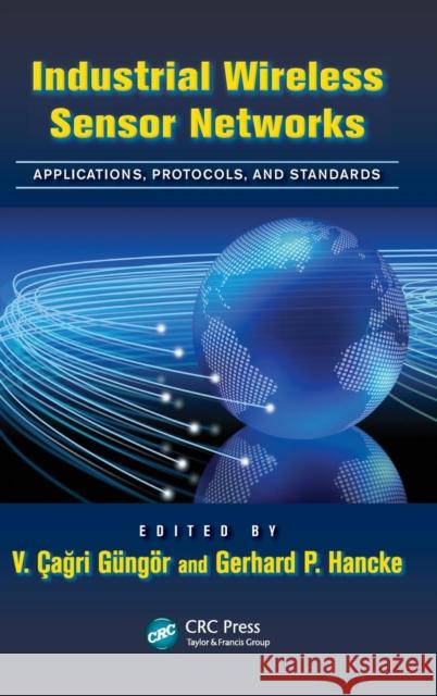 Industrial Wireless Sensor Networks: Applications, Protocols, and Standards Hancke, Gerhard P. 9781466500518 CRC Press - książka