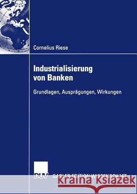 Industrialisierung Von Banken: Grundlagen, Ausprägungen, Wirkungen Thießen, Prof Dr Friedrich 9783835002593 Deutscher Universitatsverlag - książka