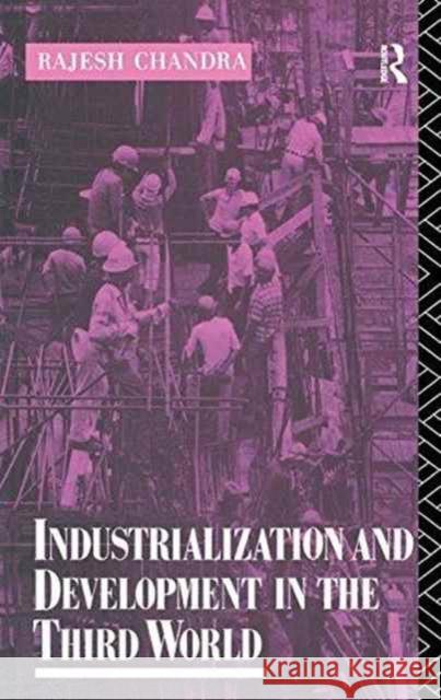 Industrialization and Development in the Third World Rajesh Chandra 9781138162440 Routledge - książka