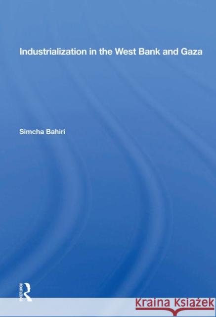 Industrialization in the West Bank and Gaza Simcha Bahiri 9780367005696 Taylor and Francis - książka