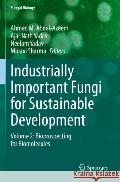 Industrially Important Fungi for Sustainable Development: Volume 2: Bioprospecting for Biomolecules Ahmed M. Abdel-Azeem Ajar Nath Yadav Neelam Yadav 9783030856052 Springer - książka