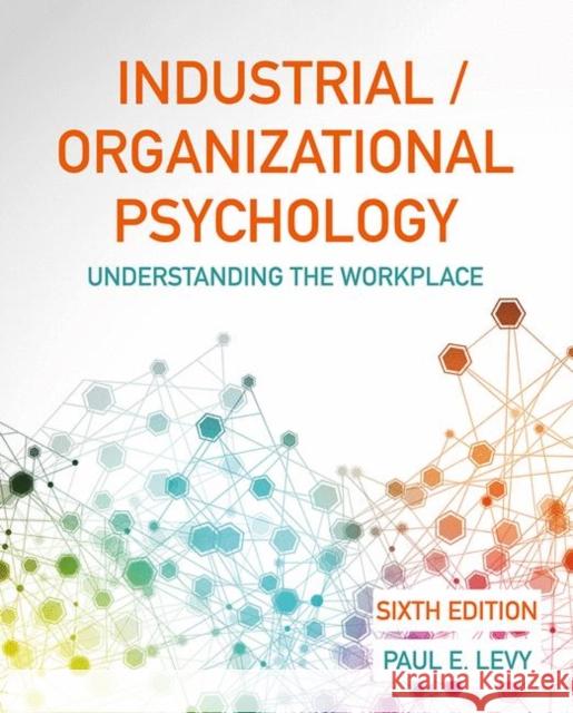 Industrial/Organizational Psychology : Understanding the Workplace Paul Levy 9781319324735 Macmillan Learning - książka