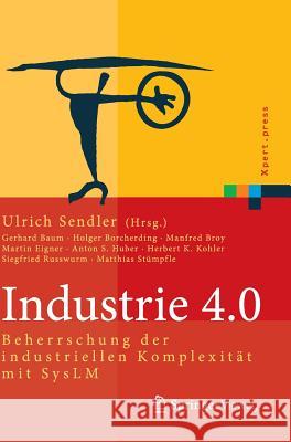 Industrie 4.0: Beherrschung der industriellen Komplexität mit SysLM Ulrich Sendler 9783642369162 Springer Fachmedien Wiesbaden - książka