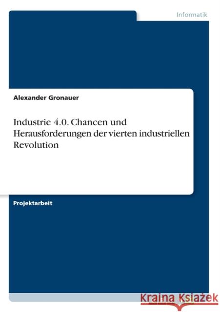 Industrie 4.0. Chancen und Herausforderungen der vierten industriellen Revolution Thorsten Seeberger 9783668027732 Grin Verlag - książka