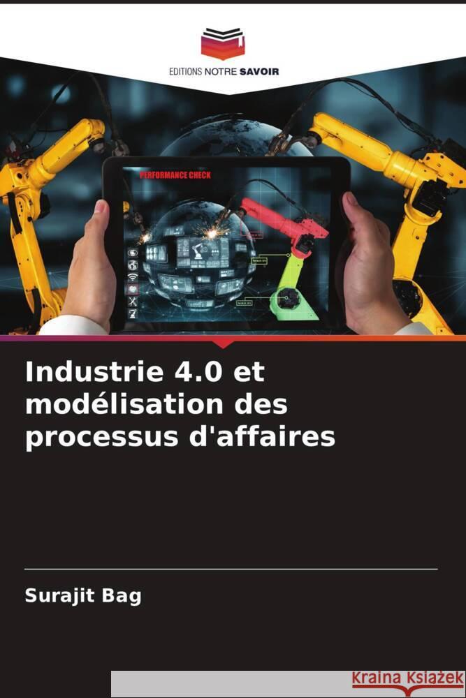 Industrie 4.0 et modélisation des processus d'affaires Bag, Surajit 9786204904450 Editions Notre Savoir - książka