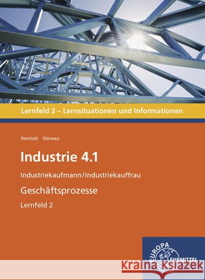 Industrie 4.1- Geschäftsprozesse Lernfeld 2 Reichelt, Heiko, Sönmez, Emel 9783758591181 Europa-Lehrmittel - książka