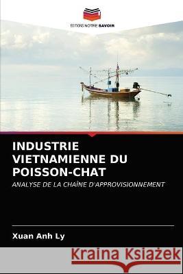 Industrie Vietnamienne Du Poisson-Chat Ly, Xuan Anh 9786202763738 KS OmniScriptum Publishing - książka