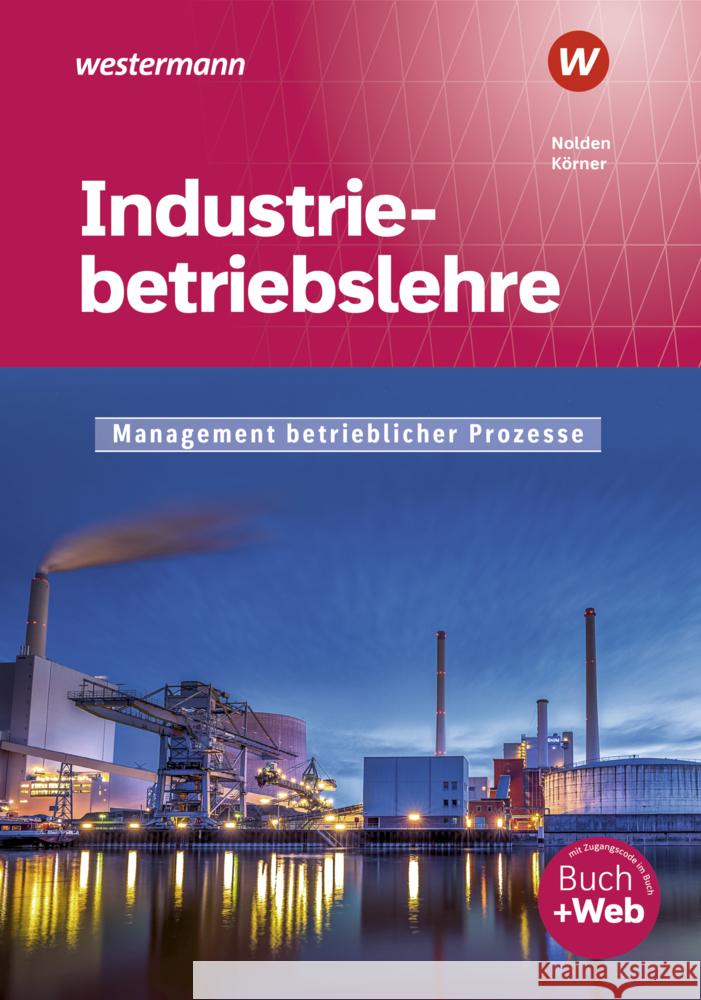 Industriebetriebslehre - Management betrieblicher Prozesse, m. 1 Buch, m. 1 Online-Zugang Körner, Peter, Nolden, Rolf-Günther 9783427051848 Bildungsverlag EINS - książka