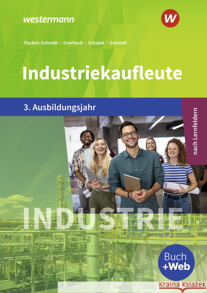 Industriekaufleute - Ausgabe nach Ausbildungsjahren und Lernfeldern Schajek, Markus, Overbeck, Dirk, Schmidt, Christian 9783427047728 Bildungsverlag EINS - książka