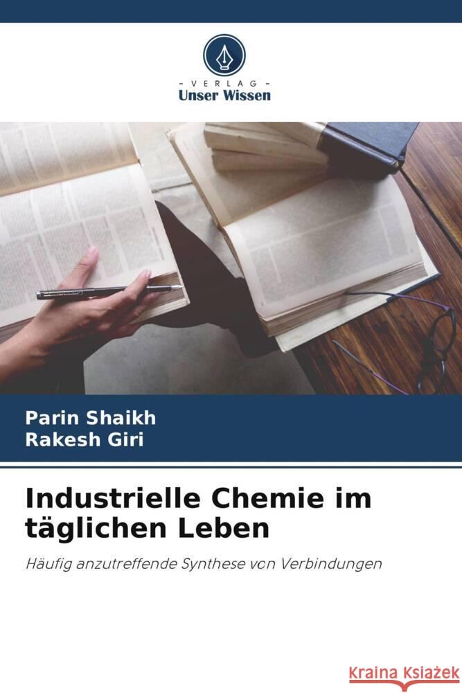 Industrielle Chemie im täglichen Leben Shaikh, Parin, Giri, Rakesh 9786205123546 Verlag Unser Wissen - książka