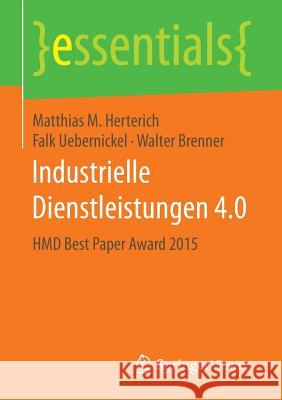 Industrielle Dienstleistungen 4.0: Hmd Best Paper Award 2015 Herterich, Matthias M. 9783658139100 Springer Vieweg - książka