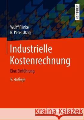 Industrielle Kostenrechnung: Eine Einführung Plinke, Wulff 9783662618714 Springer Vieweg - książka