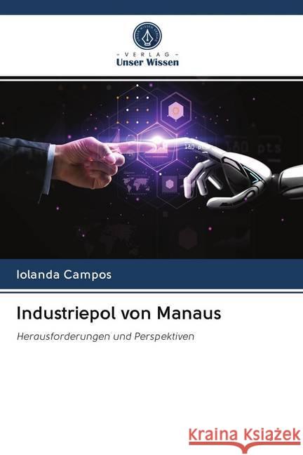 Industriepol von Manaus Campos, Iolanda 9786202508704 Verlag Unser Wissen - książka
