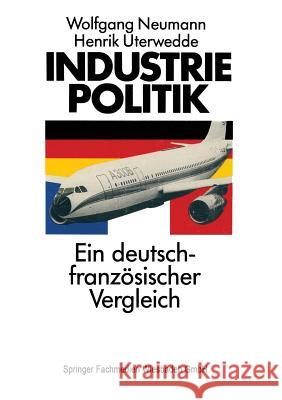 Industriepolitik: Ein Deutsch-Französischer Vergleich Neumann, Wolfgang 9783663103424 Vs Verlag Fur Sozialwissenschaften - książka