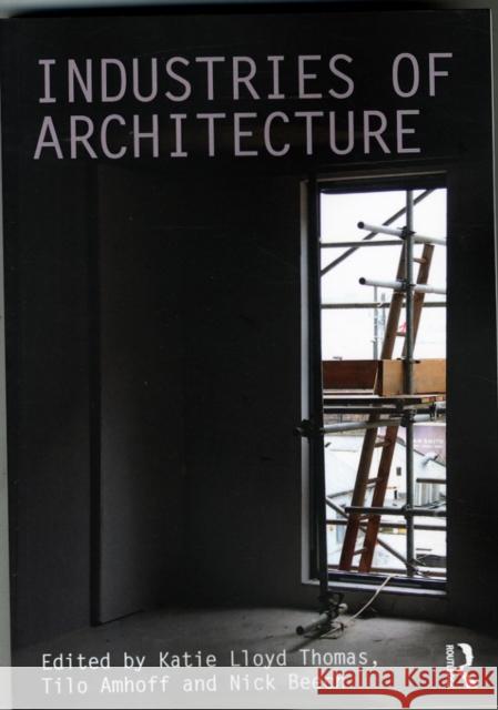 Industries of Architecture  9781138946828 Taylor & Francis Group - książka