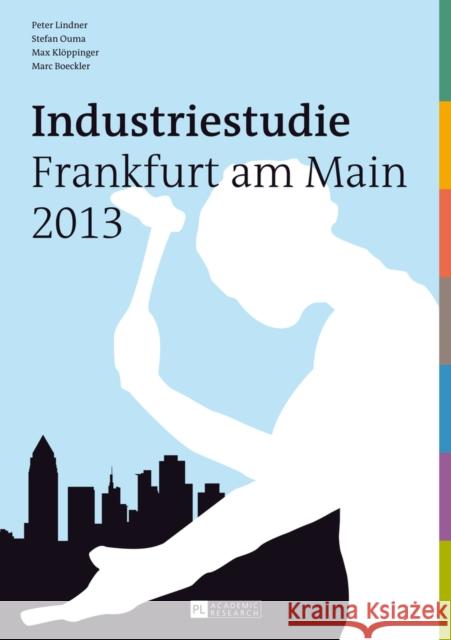 Industriestudie Frankfurt Am Main 2013 Lindner, Peter 9783631655511 Peter Lang Gmbh, Internationaler Verlag Der W - książka