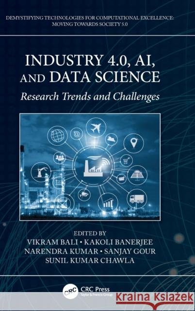 Industry 4.0, Ai, and Data Science: Research Trends and Challenges Vikram Bali Kakoli Banerjee Narendra Kumar 9780367562854 CRC Press - książka