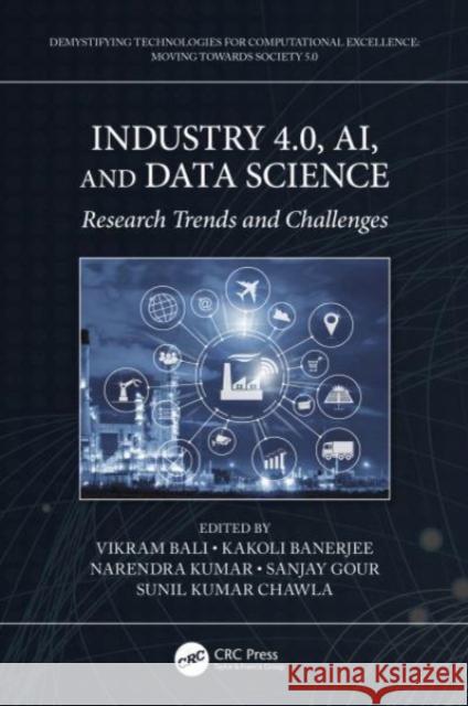 Industry 4.0, Ai, and Data Science: Research Trends and Challenges Vikram Bali Kakoli Banerjee Narendra Kumar 9780367562915 CRC Press - książka