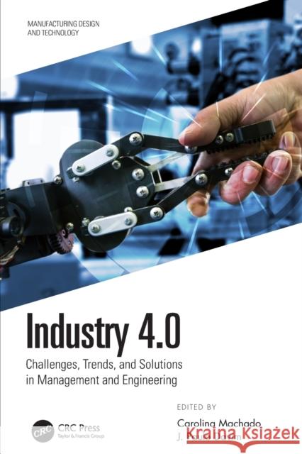 Industry 4.0: Challenges, Trends, and Solutions in Management and Engineering Carolina Machado J. Paulo Davim 9780367494834 CRC Press - książka