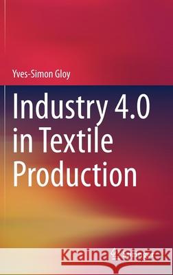 Industry 4.0 in Textile Production Yves-Simon Gloy 9783030625894 Springer - książka