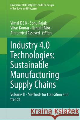 Industry 4.0 Technologies: Sustainable Manufacturing Supply Chains   9789819948932 Springer Nature Singapore - książka