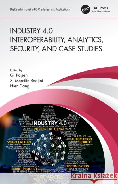 Industry 4.0 Interoperability, Analytics, Security, and Case Studies G. Rajesh X. Mercilin Raajini Hien Dang 9780367501136 CRC Press - książka