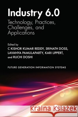 Industry 6.0: Technology, Practices, Challenges, and Applications  9781032854021 Taylor & Francis Ltd - książka