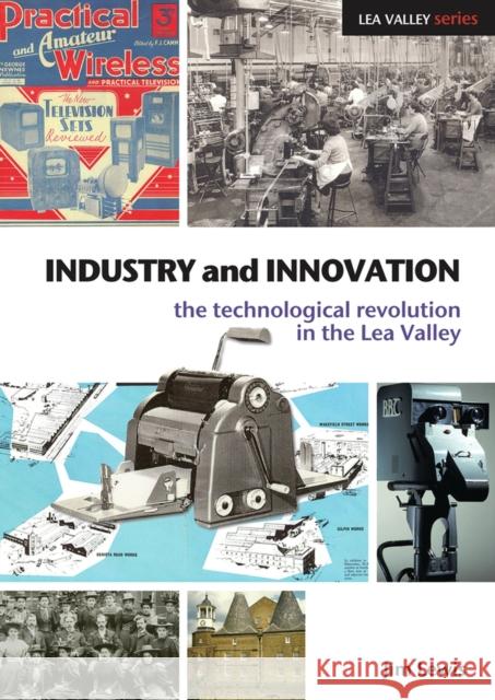Industry and Innovation : The Technological Revolution in the Lea Valley Jim Lewis 9781907471025 Libris - książka