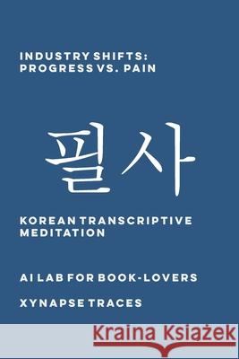 Industry Shifts: Progress vs. Pain Ai Lab for Book-Lovers 9781608883745 Xynapse Traces - książka