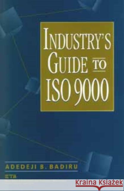 Industry's Guide to ISO 9000 Adedeji Bodunde Badiru 9780471045984 Wiley-Interscience - książka