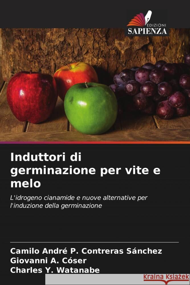 Induttori di germinazione per vite e melo P. Contreras Sánchez, Camilo André, Cóser, Giovanni A., Watanabe, Charles Y. 9786206442134 Edizioni Sapienza - książka