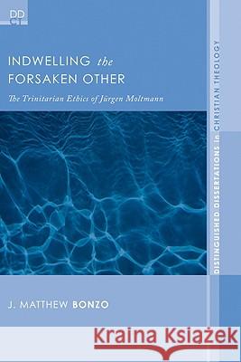 Indwelling the Forsaken Other Bonzo, J. Matthew 9781556351419 Pickwick Publications - książka